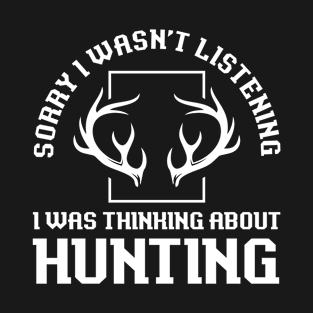 Funny Slogan Hunting Deer Hunter T-Shirt