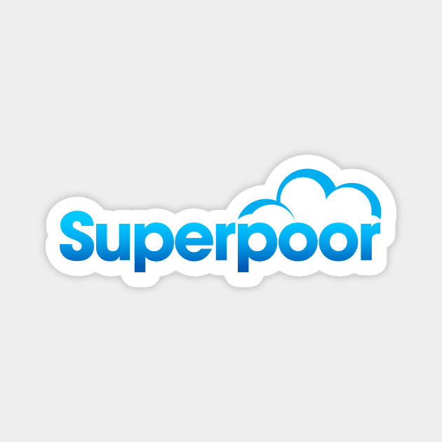 Super poor (Superstore spoof) Magnet by Jo-and-Co