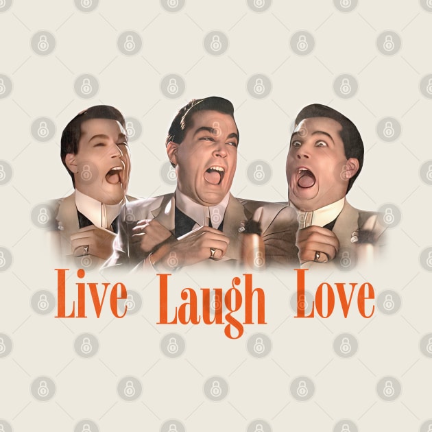 Goodfellas - Live Love Laugh by DankFutura