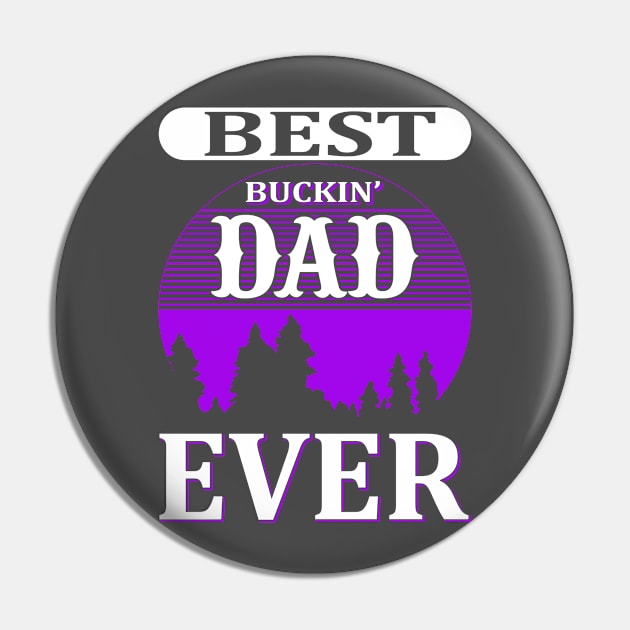 Best Buckin Dad Ever Pin by LaarniGallery