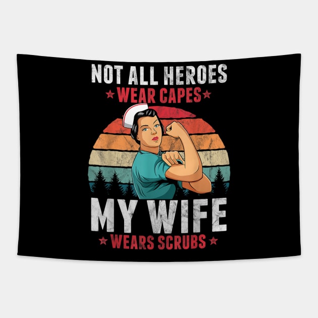Not All Heroes Wear Capes My Wife Wears Scrubs Nurse Tapestry by dannetee