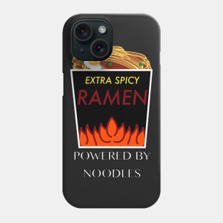 Powered by Noodles (Extra Spicy Ramen) Phone Case