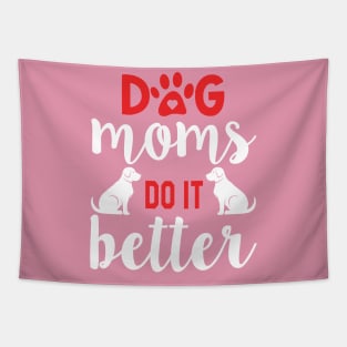 Dog mom's do it better Tapestry