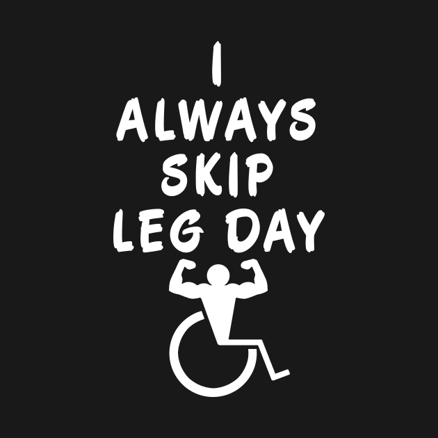 I Always Skip Leg Day by MalSemmensArt