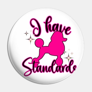 I have Standards Poodle Pin