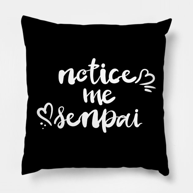 Subtle Anime Shirt with Funny Inscription Notice Me Senpai T-Shirt Pillow by Designs by Romeo