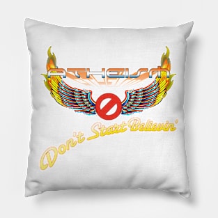 ATHEISM - Don't Start Believin'! Pillow