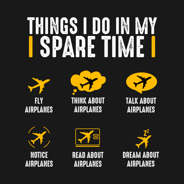 Pilot Shirt Things I Do In My Spare Time Funny Aviation Pilot by Nikkyta