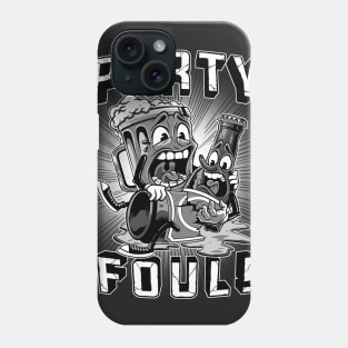 Party Foul Phone Case