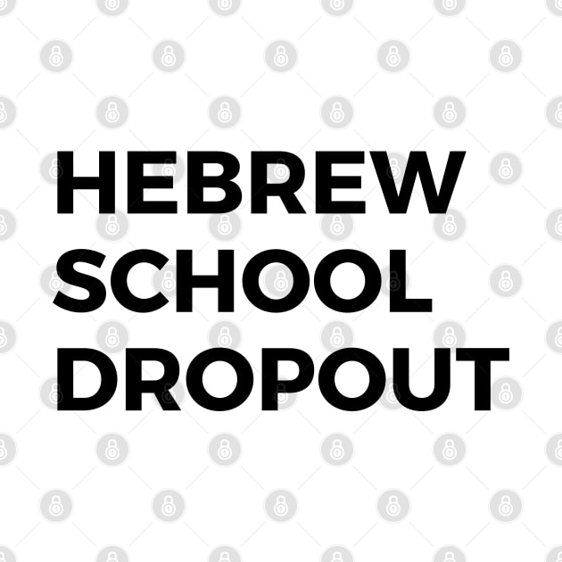 Hebrew School Dropout by stickersbyjori