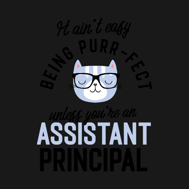 Assistant Principal Cat Gifts for Cat Lovers - It ain't easy being Purr Fect by BetterManufaktur