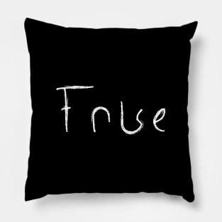 true or false Pillow