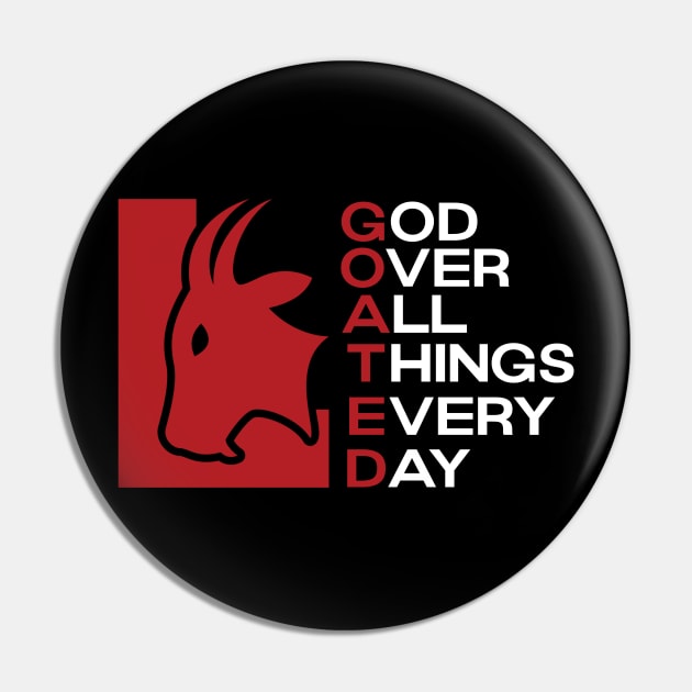 G.O.A.T.E.D God Over All Things Pin by Lehjun Shop