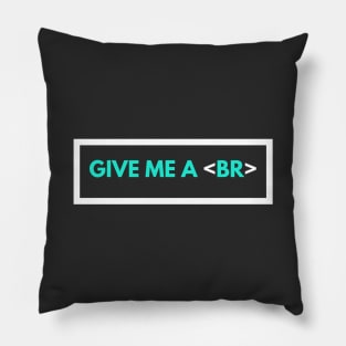 Coding Humor Funny Programmer Gift HTML Break Tag Pillow