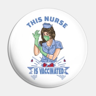 This nurse is vaccinated 2021 nurse gift Pin