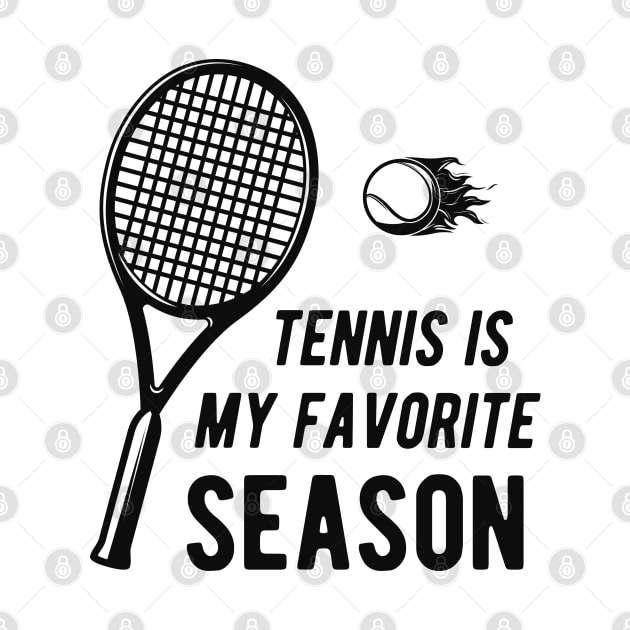 Tennis is my favorite season by KC Happy Shop