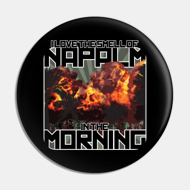 I Love the Small of Napalm in the Morning Pin by RetroCheshire