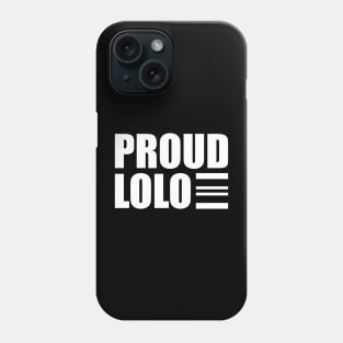 Proud Lolo Phone Case