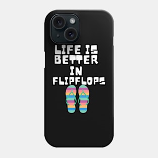 Life is Better in Flip Flops Summer Beach Garment Phone Case