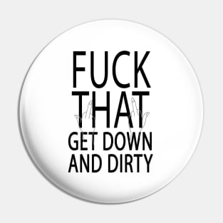 Down and Dirty Lyrics - LM Pin