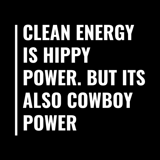 Clean Energy is Hippy Power by kamodan