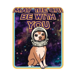 May The Chi Be With You - Cute Funny Chihuahua  Retro Sci-Fi Parody T-Shirt