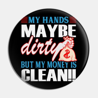 My Money is Clean Pin