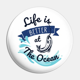 Life is better at the ocean Pin