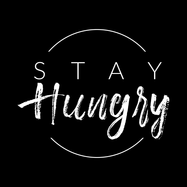 Stay Hungry by TextyTeez