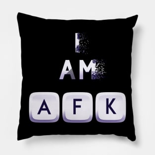 I am AFK Pillow