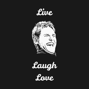 Live, Laugh, Love T-Shirt