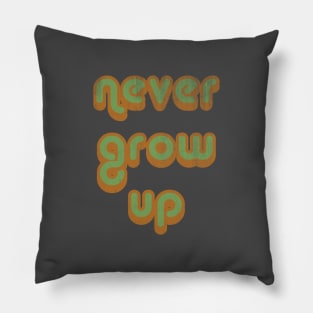 Never Grow Up Vintage Pillow