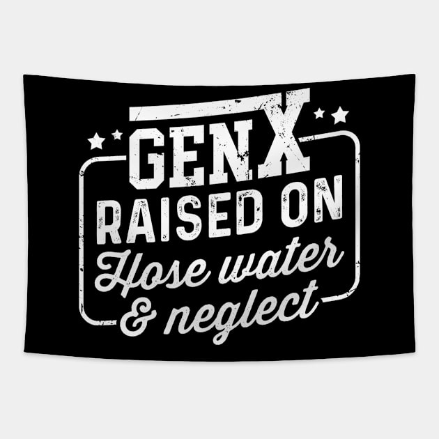 Gen X Raised On Hose Water & Neglect Tapestry by Noureddine Ahmaymou 