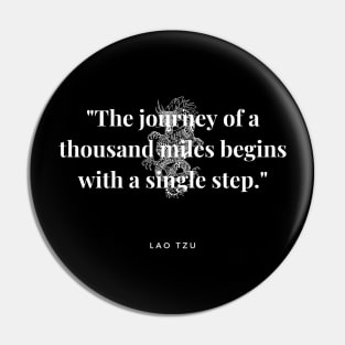 "The journey of a thousand miles begins with a single step." - Lao Tzu Motivational Chinese Dragon Quote Pin