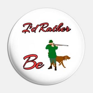 Rather Be Hunting Pin