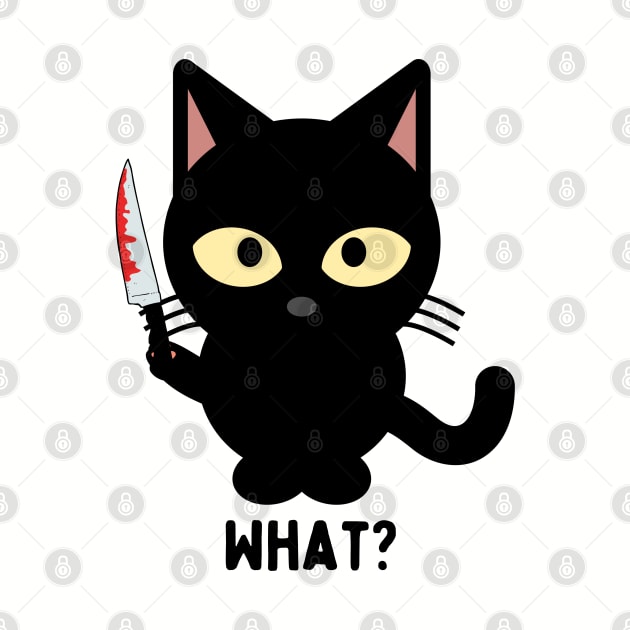 Cat What? funny Cute Cat With Knife by Brookcliff