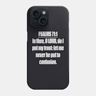 Psalm 71:1 King James Version Bible Verse Phone Case