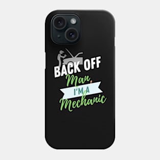 Back Off Mechanic Phone Case