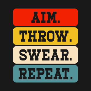 Aim Throw Swear Repeat Cornhole - Funny Baggo Bean Bag Toss Game T-Shirt