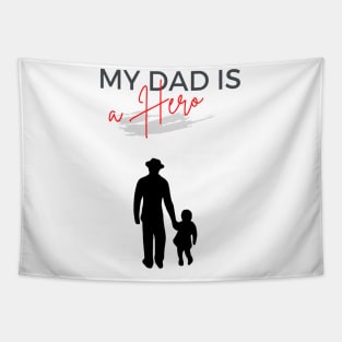 my dad is hero, fathers day gift, gift for dad Tapestry