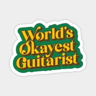World's Okayest Guitarist Magnet