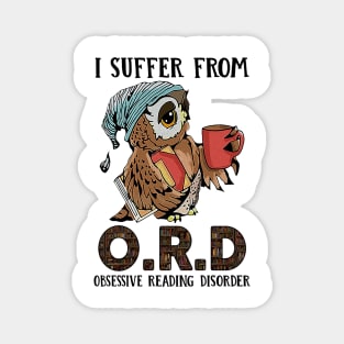 I Suffer From Obsessive Reading Disorder Owl Book Magnet