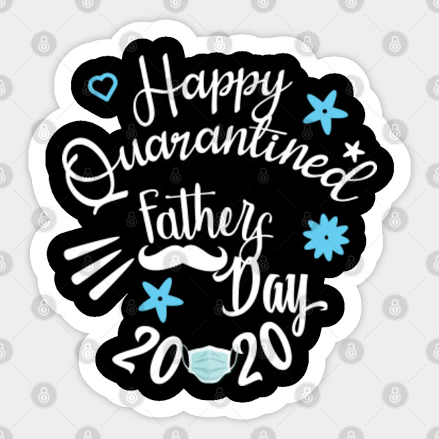 Get Wallpaper Happy Quarantined Father S Day 2020 Fathers Day 2020 Quarantined For Free