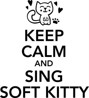 Keep calm and sing soft kitty Magnet