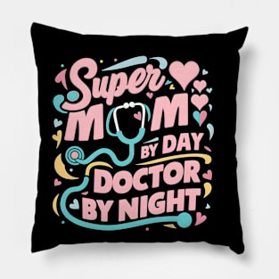 Super mom By Day Doctor By Night | Mother's day | Mom lover gifts Pillow