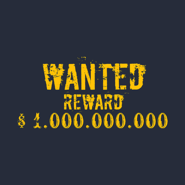 Wanted reward $1.000.000.000 by anto R.Besar