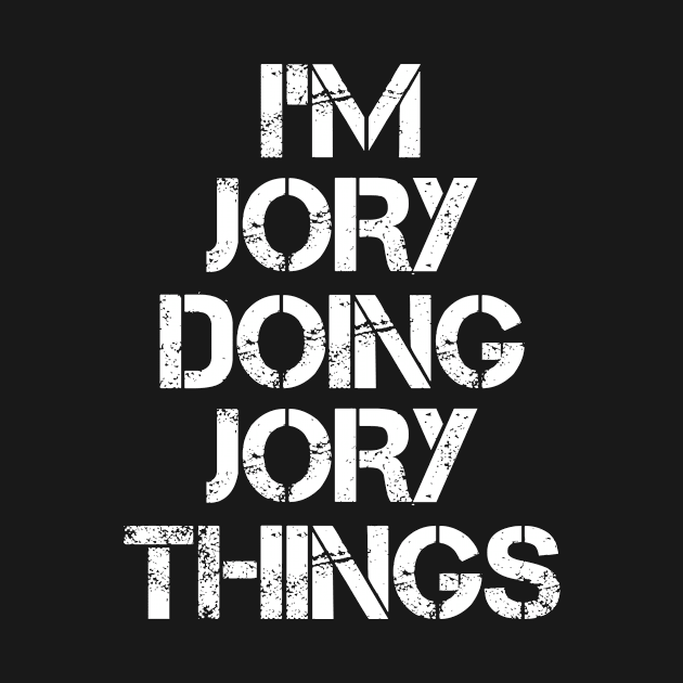 Jory Name T Shirt - Jory Doing Jory Things by Skyrick1