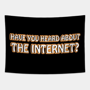 Have You Heard About The internet? Tapestry