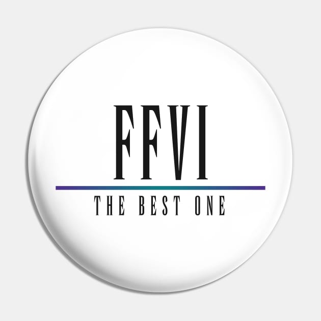 FFVI - The Best One Pin by RyanJGillDesigns