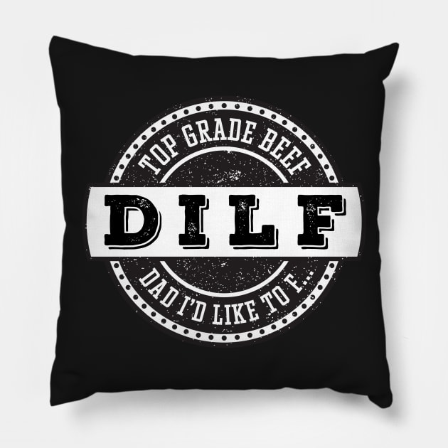 Top Grade Beef "DILF" Pillow by Elvdant